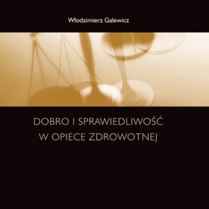 Dobro i sprawiedliwość w opiece zdrowotnej
