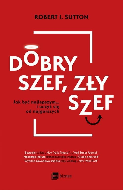 Dobry szef zły szef. Jak być najlepszym? i uczyć się od najgorszych