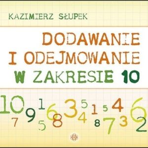 Dodawanie i odejmowanie w zakresie 10