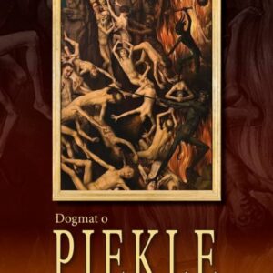 Dogmat o piekle wyjaśniony przez
