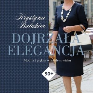 Dojrzała elegancja Modna i piękna w każdym wieku