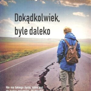 Dokądkolwiek, byle daleko