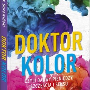 Doktor kolor czyli barwy pieniędzy, szczęścia i seksu