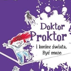 Doktor Proktor i koniec świata. Być może