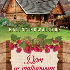 Dom w malinowym chruśniaku
