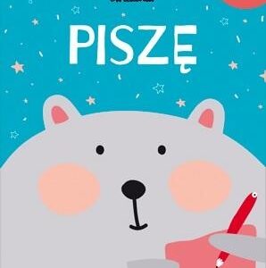 Domowe ćwiczenia. Piszę. Wiek 6-7 lat Część 1