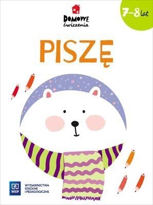 Domowe ćwiczenia. Piszę. Wiek 7-8 lat