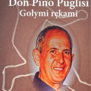 Don Pino Puglisi Gołymi rękami