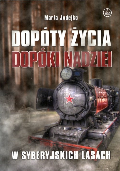 Dopóty życia Dopóki nadziei. W syberyjskich lasach