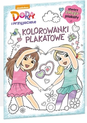 Dora i przyjaciele Kolorowanki plakatowe