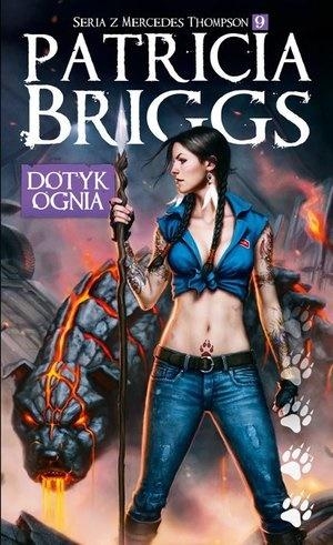 Dotyk ognia. Tom 9. Seria z Mercedes Thompson