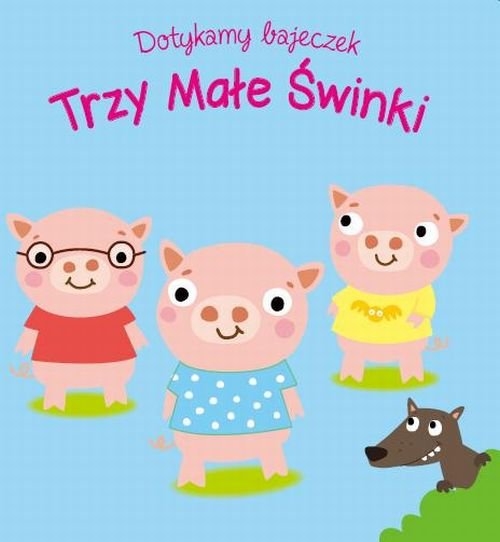 Dotykamy bajeczek Trzy świnki