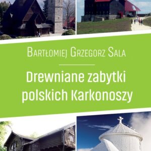 Drewniane zabytki polskich Karkonoszy