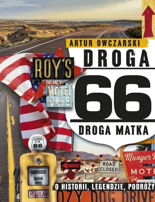 Droga 66. Droga Matka - o historii, legendzie, podróży