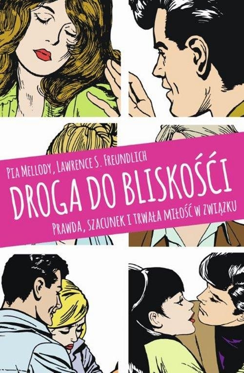 Droga do bliskości. Prawda, szacunek i trwała miłość w związku