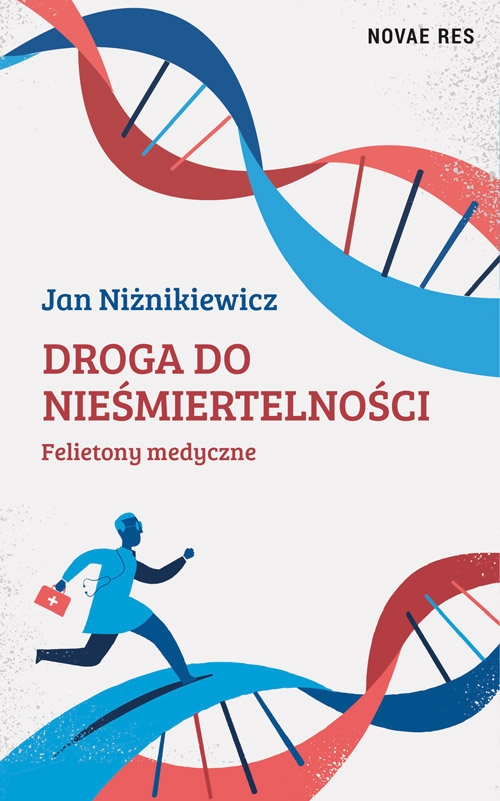 Droga do nieśmiertelności.. Felietony medyczne