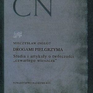 Drogami pielgrzyma. Studia i artykuły o twórczości