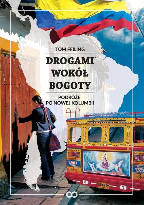 Drogami wokół Bogoty. Podróże po nowej Kolumbii