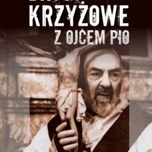 Drogi Krzyżowe z Ojcem Pio