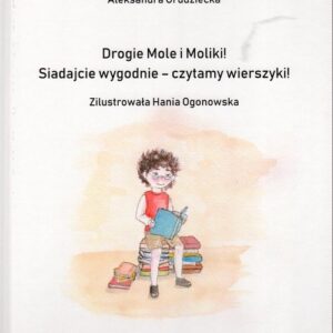 Drogie Mole i Moliki! Siadajcie wygodnie - czytamy wierszyki!