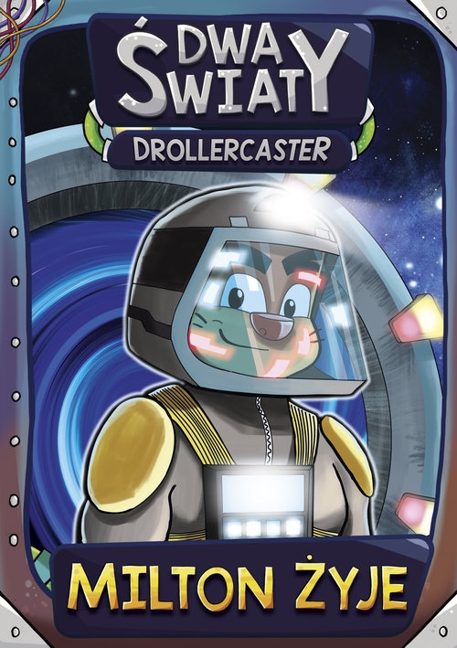 Drollercaster Dwa światy Milton żyje