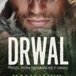 Drwal Miłość, która narodziła się z natury