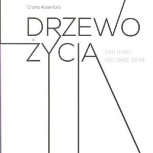 Drzewo życia Tom 3 lata 1942-1944
