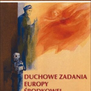 Duchowe zadania Europy Środkowej i Wschodniej