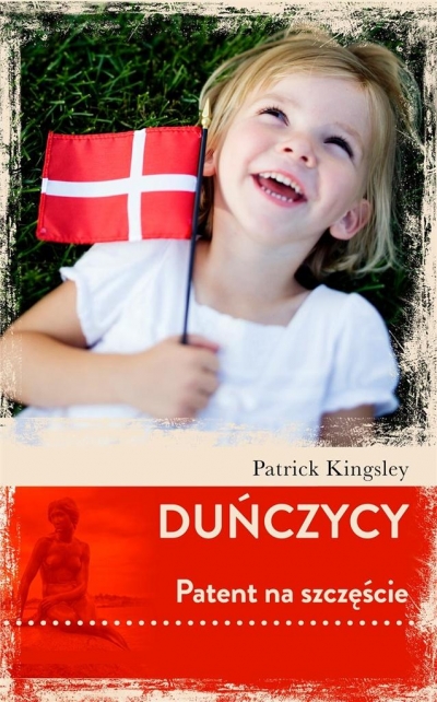 Duńczycy. Patent na szczęście