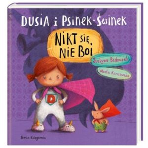 Dusia i Psinek-Świnek. Nikt się nie boi
