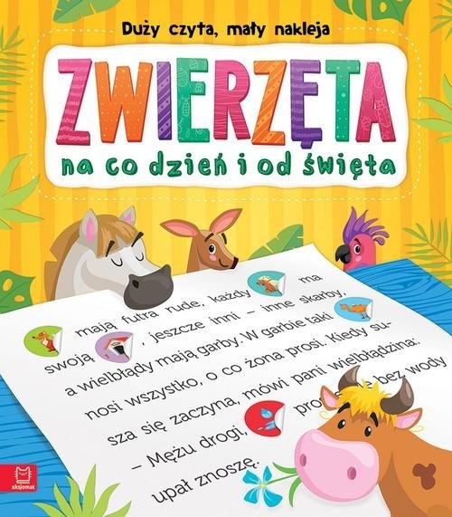 Duży czyta, mały nakleja Zwierzęta na co dzień i od święta