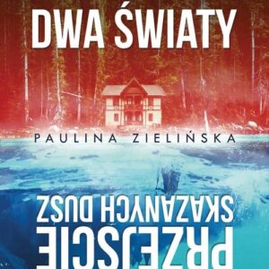 Dwa światy Przejście skazanych dusz