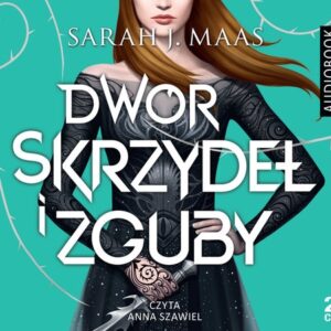 Dwór skrzydeł i zguby (Audiobook)