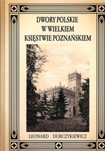 Dwory polskie w Wielkiem Księstwie Poznańskiem- zadrukowana