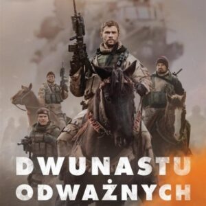 Dwunastu odważnych. Odtajniona historia ...