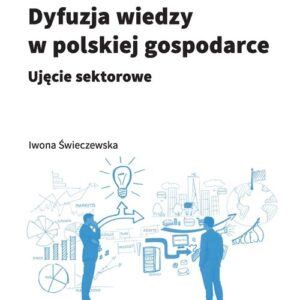 Dyfuzja wiedzy w polskiej gospodarce. Ujęcie sektorowe