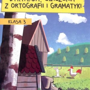Dyktanda ćwiczenia z ortografii i gramatyki klasa 3