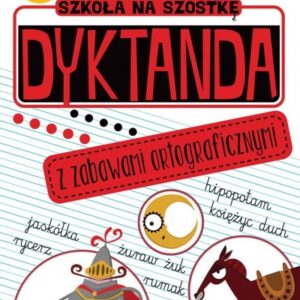 Dyktanda z zabawami ortograficznymi. Klasa 2