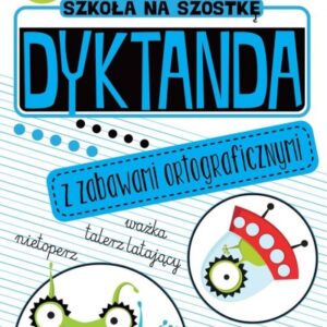 Dyktanda z zabawami ortograficznymi. Klasa 3