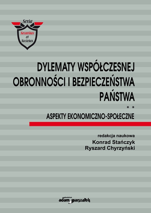 Dylematy współczesnej obronności i bezpieczeństwa państwa. Aspekty ekonomiczno-społeczne