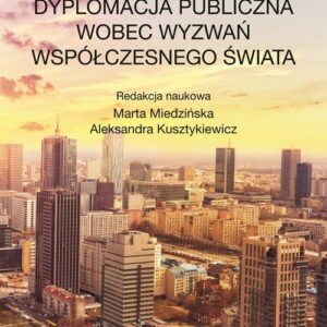 Dyplomacja publiczna wobec wyzwań współczesnego świata