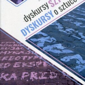 Dyskursy sztuki. Dyskursy o sztuce