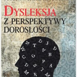 Dysleksja z perspektywy dorosłości