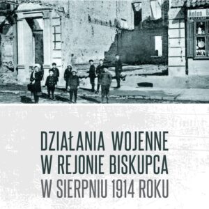 Działania wojenne w rejonie Biskupca w sierpniu 1914 roku