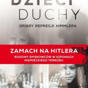 Dzieci duchy. Ofiary represji Himmlera