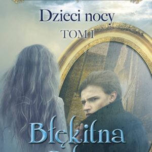 Dzieci nocy Tom 1 Błękitna pełnia