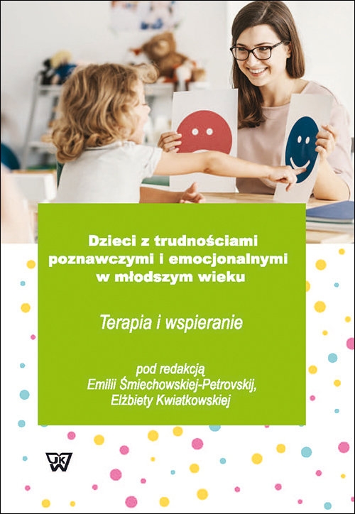 Dzieci z trudnościami poznawczymi i emocjonalnymi w młodszym wieku. Terapia i wspieranie