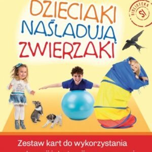 Dzieciaki naśladują zwierzaki. Zestaw kart do terapii integracji sensorycznej