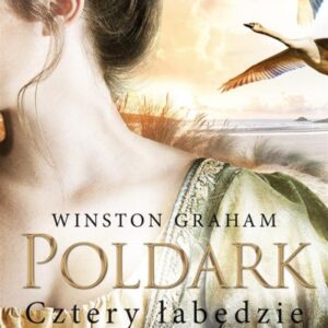Dziedzictwo rodu Poldarków T.6 Cztery łabędzie