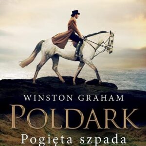 Dziedzictwo rodu Poldarków Tom 11 Pogięta szpada